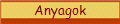 Anyagok
