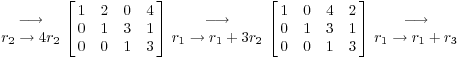 $$\matrix{\longrightarrow \cr r_2 \to 4r_2 \cr} \left[\matrix{1 & 2 & 0 & 4 \cr 0 & 1 & 3 & 1 \cr 0 & 0 & 1 & 3 \cr}\right] \matrix{\longrightarrow \cr r_1 \to r_1 + 3r_2 \cr} \left[\matrix{1 & 0 & 4 & 2 \cr 0 & 1 & 3 & 1 \cr 0 & 0 & 1 & 3 \cr}\right] \matrix{\longrightarrow \cr r_1 \to r_1 + r_3 \cr}$$
